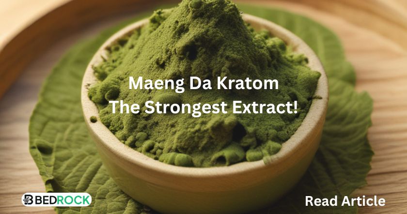 Maeng da kratom strongest extract read article on bedrock botanicals