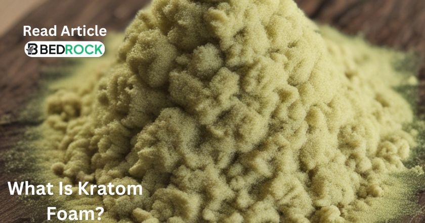 Kratom Foam , click here for more info