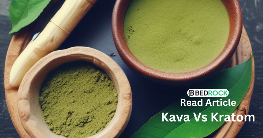 kava vs kratom- read complete blog on bedrock botanicals.