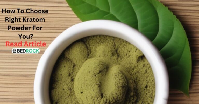 how to choose right kratom powder-read complete blog on bedrock