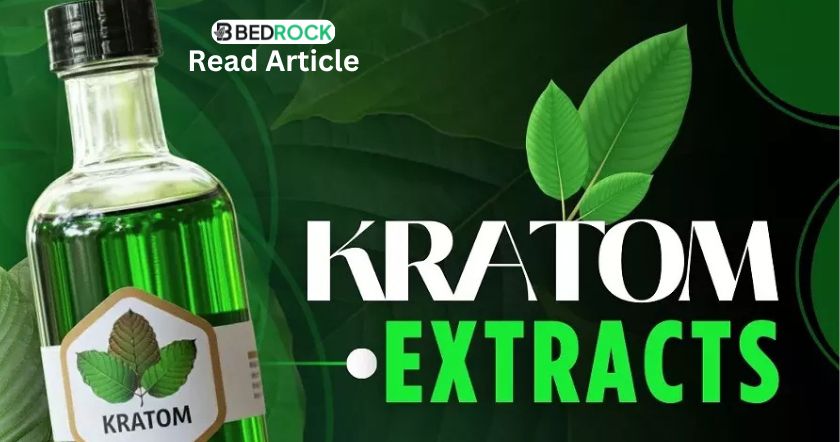 Top 3 Kratom Extracts-read complete blog on bedrock