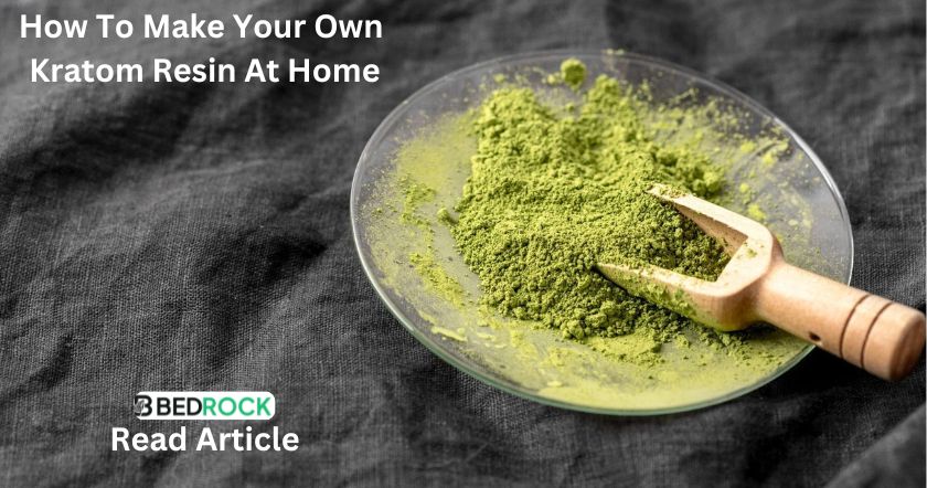 Kratom resin- how to make home-read blog on bedrock