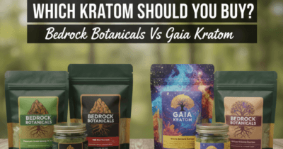 Which Kratom Should You Buy? — Bedrock Botanicals Vs Gaia Kratom